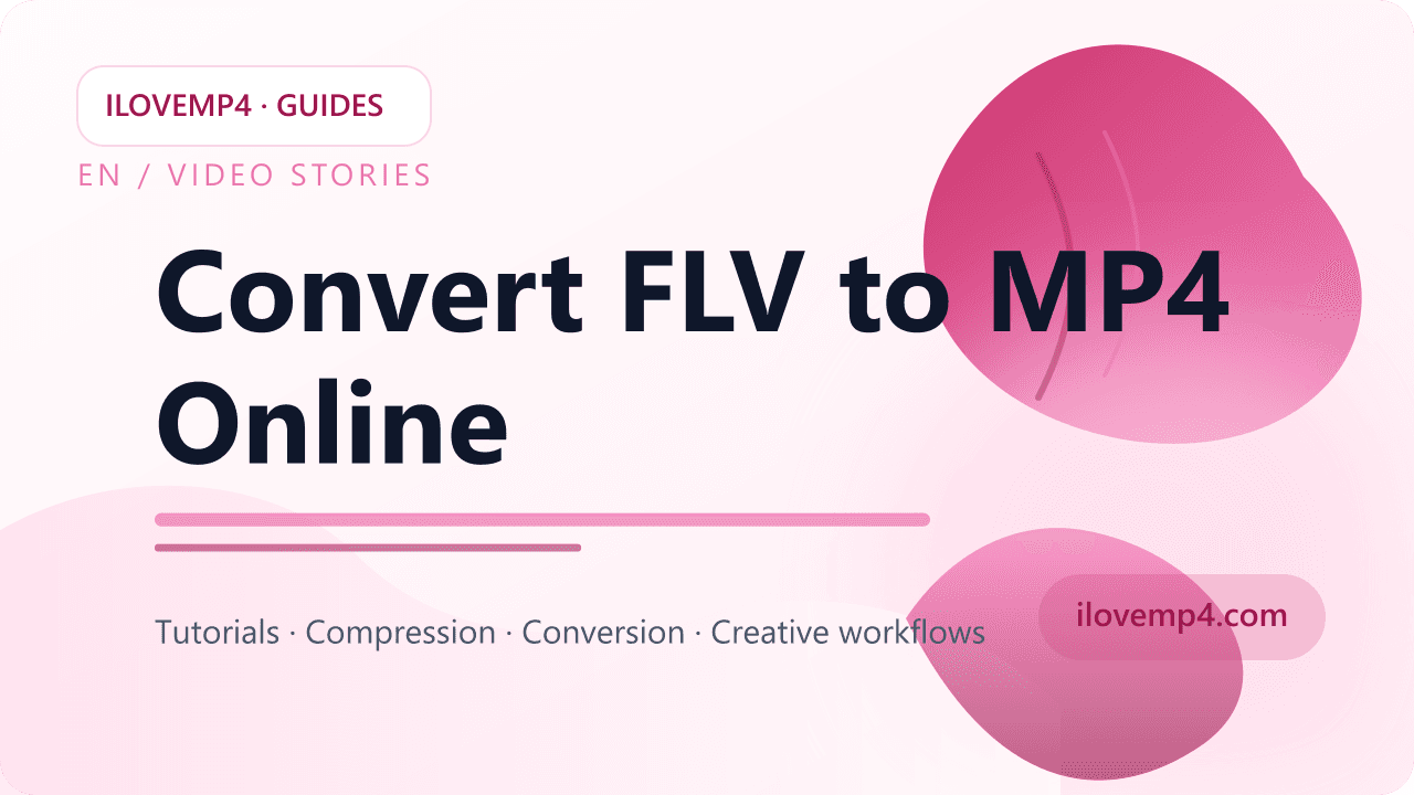 Convert FLV to MP4 Online (Modernize Old Flash Videos)