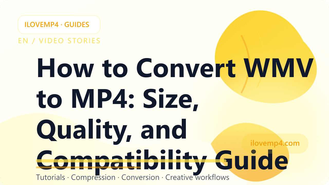 How to Convert WMV to MP4: Size, Quality, and Compatibility Guide (2026)