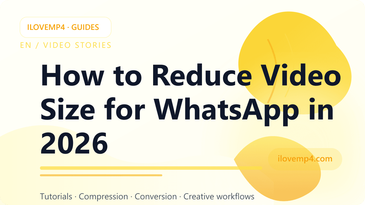 How to Reduce Video Size for WhatsApp in 2026 (Without Ruining Quality)
